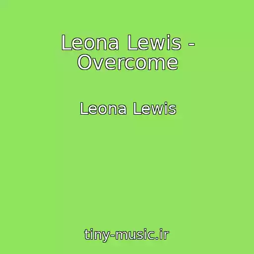کاور آهنگ Leona Lewis - Overcome از Leona Lewis