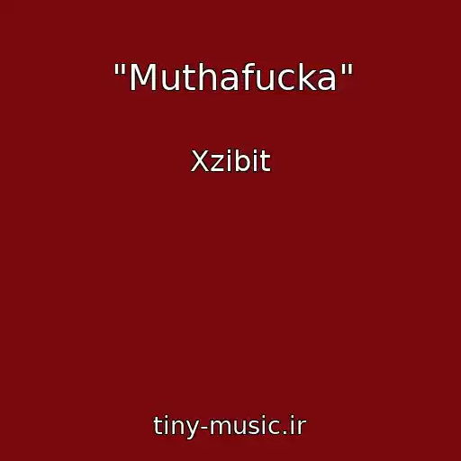 کاور آهنگ "Muthafucka" از Xzibit
