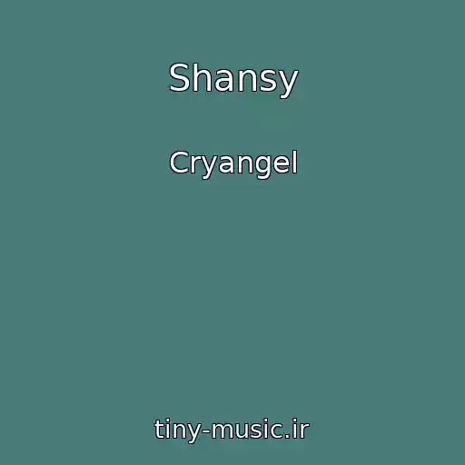 کاور آهنگ Shansy از Cryangel