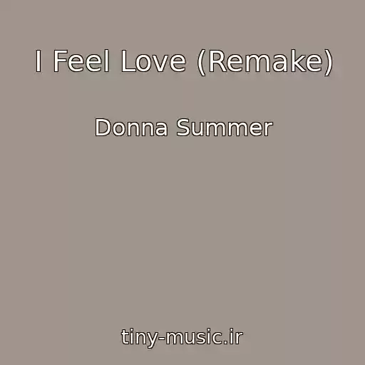 کاور آهنگ I Feel Love (Remake) از Donna Summer