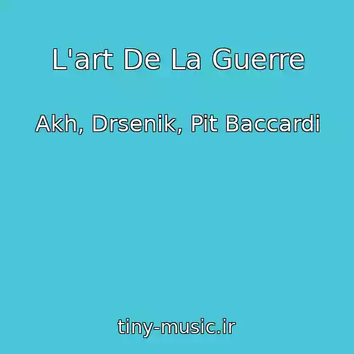 کاور آهنگ L'art De La Guerre از Akh, Drsenik, Pit Baccardi