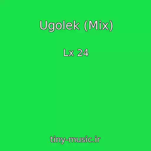 کاور آهنگ Ugolek (Mix) از Lx 24