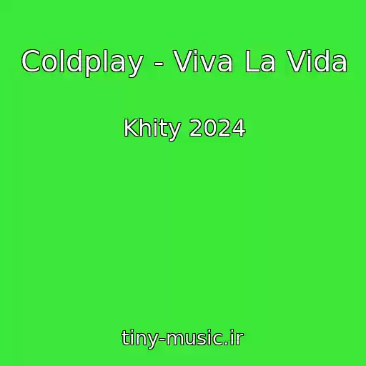 کاور آهنگ Coldplay - Viva La Vida از Khity 2024