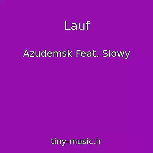 کاور آهنگ Lauf از Azudemsk Feat. Slowy