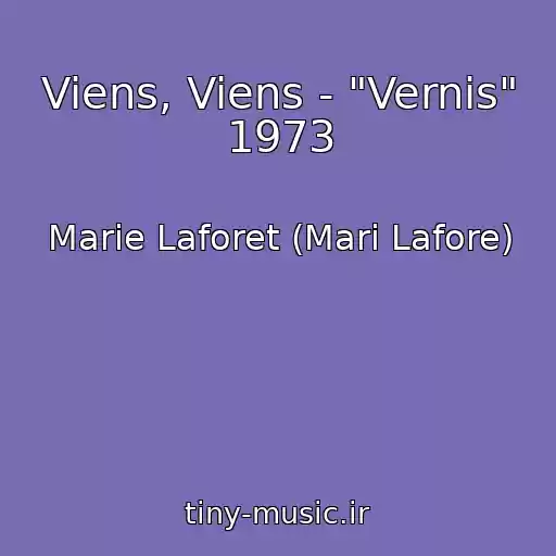 کاور آهنگ Viens, Viens - "Vernis" 1973 از Marie Laforet (Mari Lafore)