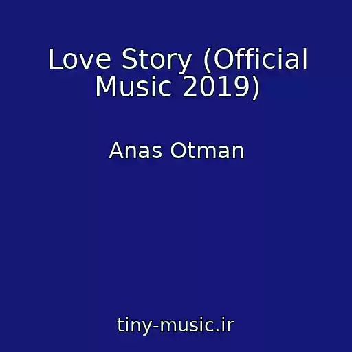 کاور آهنگ Love Story (Official Music 2019) از Anas Otman