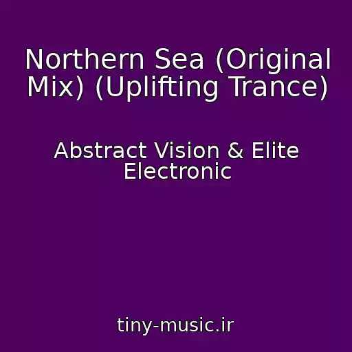 کاور آهنگ Northern Sea (Original Mix) (Uplifting Trance) از Abstract Vision & Elite Electronic