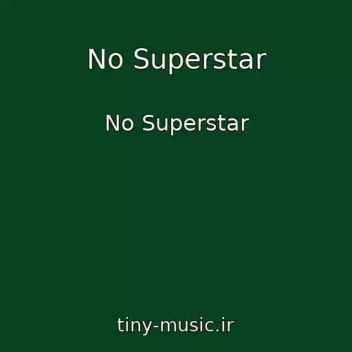 کاور آهنگ No Superstar از No Superstar