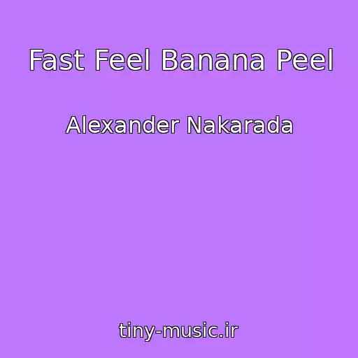 کاور آهنگ Fast Feel Banana Peel از Alexander Nakarada