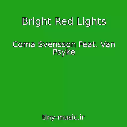 کاور آهنگ Bright Red Lights از Coma Svensson Feat. Van Psyke