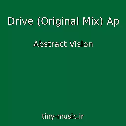 کاور آهنگ Drive (Original Mix) Ap از Abstract Vision