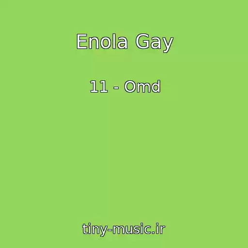 کاور آهنگ Enola Gay از 11 - Omd
