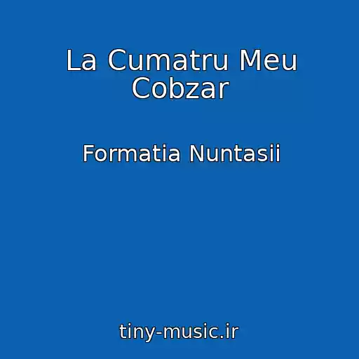 کاور آهنگ La Cumatru Meu Cobzar از Formatia Nuntasii