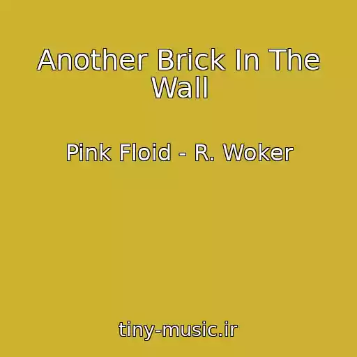 کاور آهنگ Another Brick In The Wall از Pink Floid - R. Woker