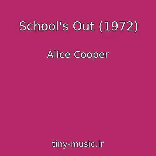 کاور آهنگ School's Out (1972) از Alice Cooper