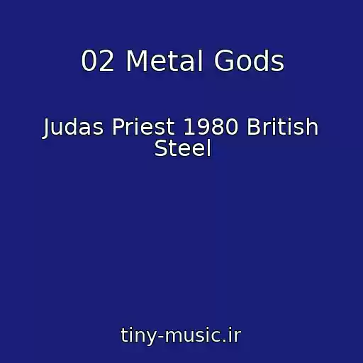 کاور آهنگ 02 Metal Gods از Judas Priest 1980 British Steel