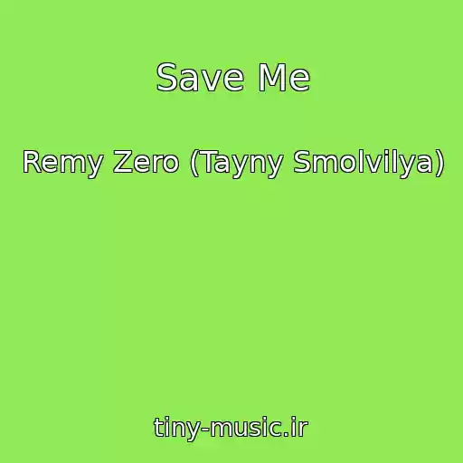 کاور آهنگ Save Me از Remy Zero (Tayny Smolvilya)