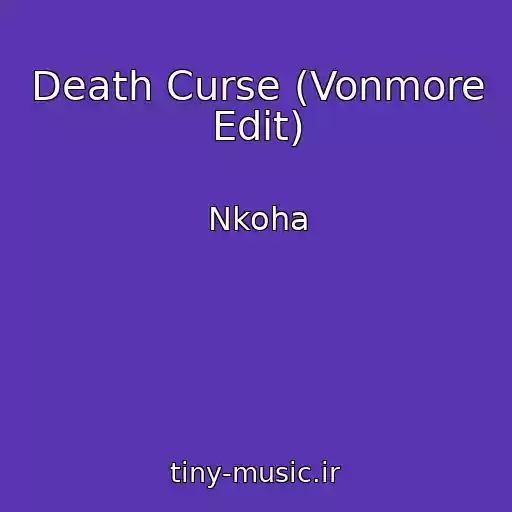 کاور آهنگ Death Curse (Vonmore Edit) از Nkoha