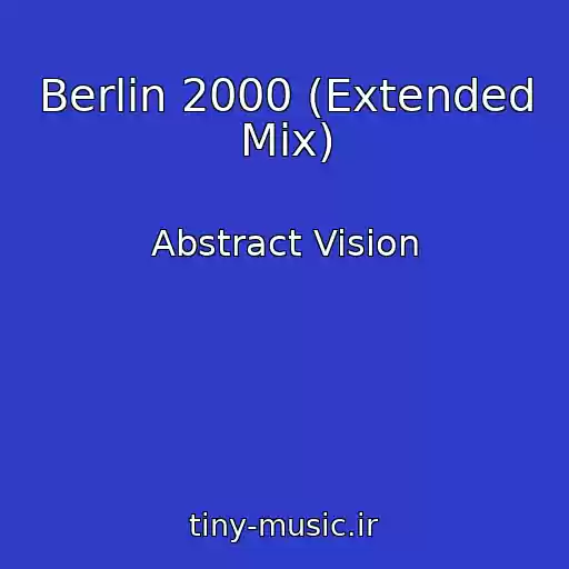 کاور آهنگ Berlin 2000 (Extended Mix) از Abstract Vision