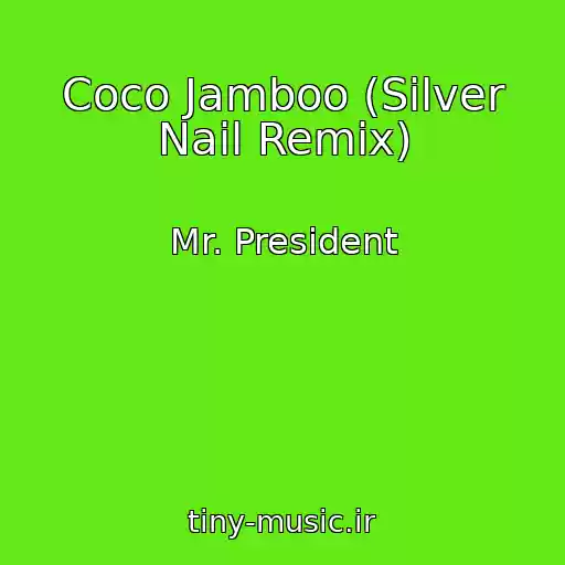 کاور آهنگ Coco Jamboo (Silver Nail Remix) از Mr. President