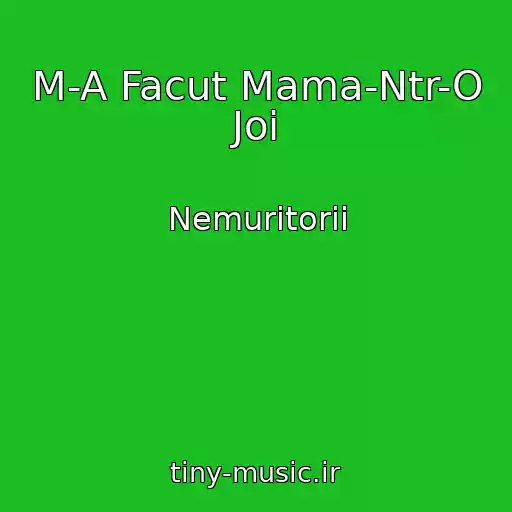 کاور آهنگ M-A Facut Mama-Ntr-O Joi از Nemuritorii