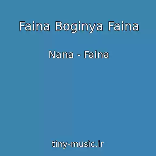 کاور آهنگ Faina Boginya Faina از Nana - Faina