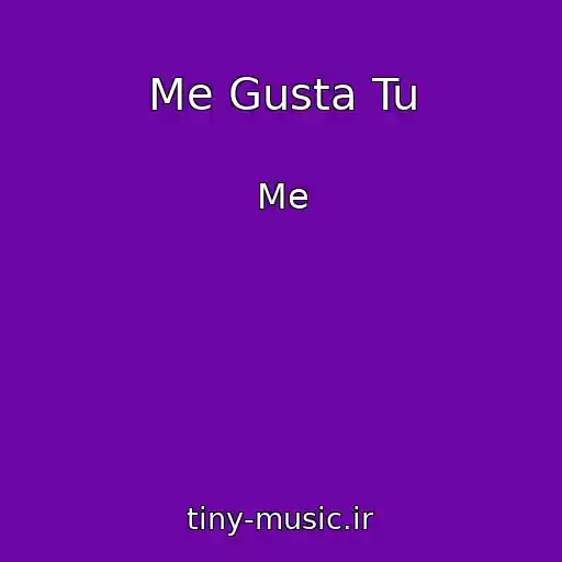 کاور آهنگ Me Gusta Tu از Me