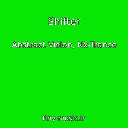 کاور آهنگ Shifter از Abstract Vision, Nx-Trance