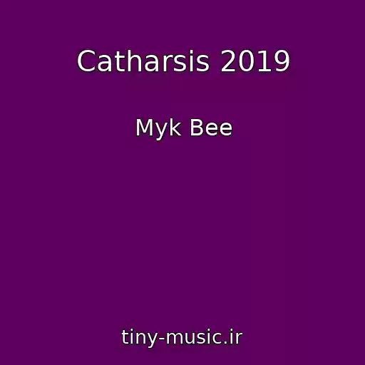 کاور آهنگ Catharsis 2019 از Myk Bee