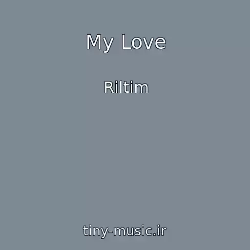 کاور آهنگ My Love از Riltim