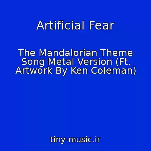 کاور آهنگ Artificial Fear از The Mandalorian Theme Song Metal Version (Ft. Artwork By Ken Coleman)