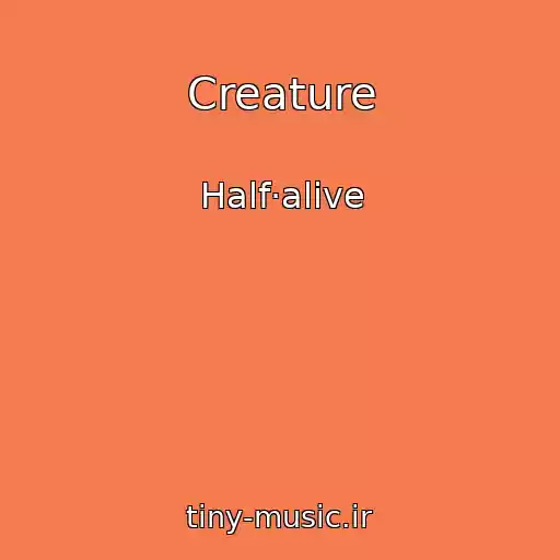 کاور آهنگ Creature از Half·alive