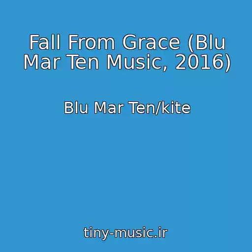 کاور آهنگ Fall From Grace (Blu Mar Ten Music, 2016) از Blu Mar Ten/kite