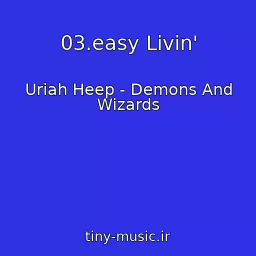 کاور آهنگ 03.easy Livin' از Uriah Heep - Demons And Wizards