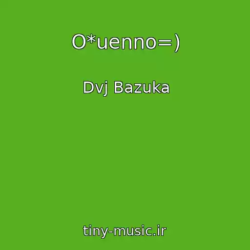 کاور آهنگ O*uenno=) از Dvj Bazuka