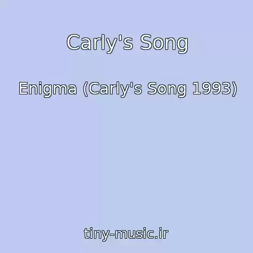 کاور آهنگ Carly's Song از Enigma (Carly's Song 1993)