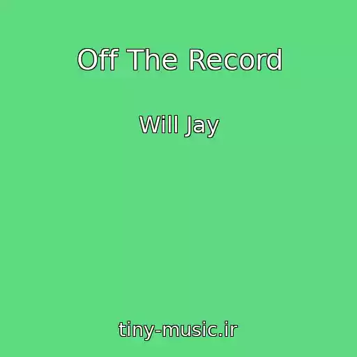 کاور آهنگ Off The Record از Will Jay