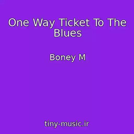 کاور آهنگ One Way Ticket To The Blues از Boney M