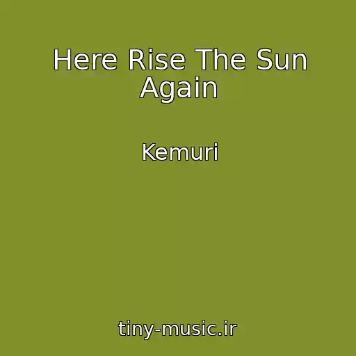 کاور آهنگ Here Rise The Sun Again از Kemuri