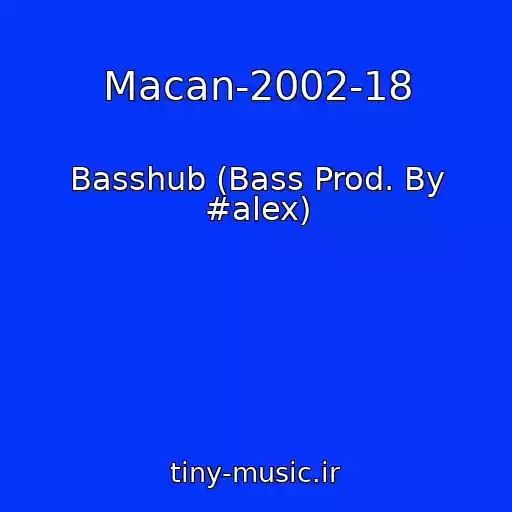 کاور آهنگ Macan-2002-18 از Basshub (Bass Prod. By #alex)