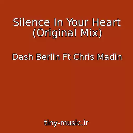 کاور آهنگ Silence In Your Heart (Original Mix) از Dash Berlin Ft Chris Madin