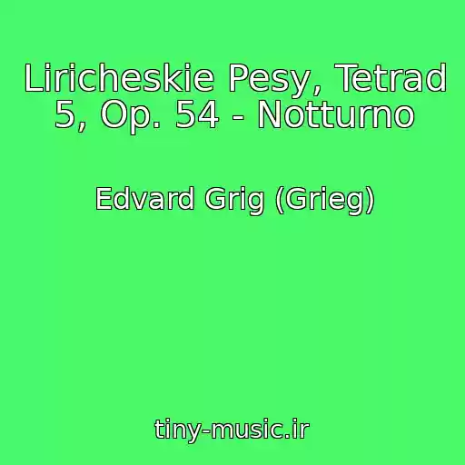 کاور آهنگ Liricheskie Pesy, Tetrad 5, Op. 54 - Notturno از Edvard Grig (Grieg)