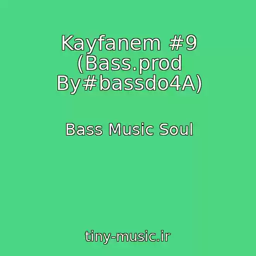 کاور آهنگ Kayfanem #9 (Bass.prod By#bassdo4A) از Bass Music Soul