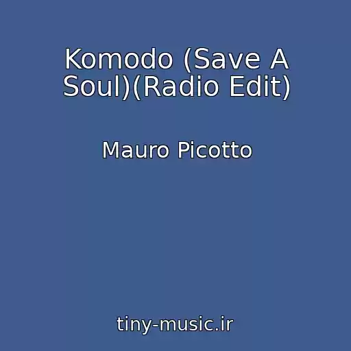 کاور آهنگ Komodo (Save A Soul)(Radio Edit) از Mauro Picotto
