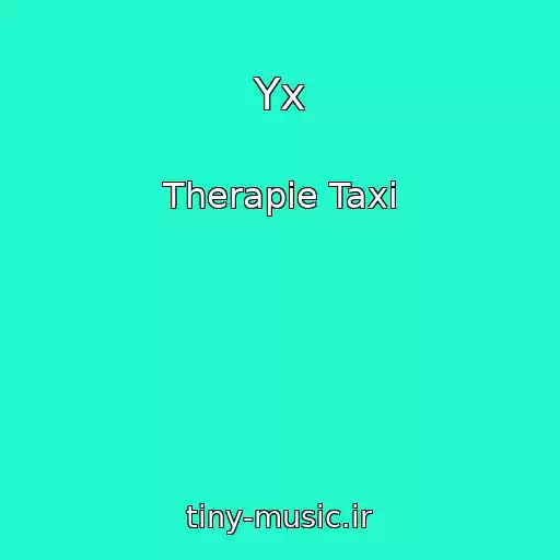کاور آهنگ Yx از Therapie Taxi