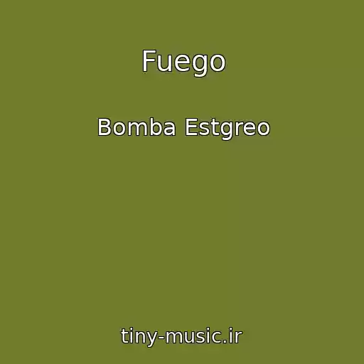 کاور آهنگ Fuego از Bomba Estgreo