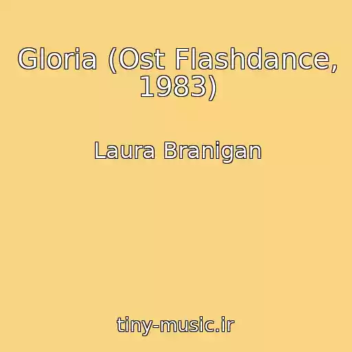 کاور آهنگ Gloria (Ost Flashdance, 1983) از Laura Branigan