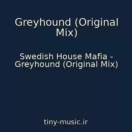 کاور آهنگ Greyhound (Original Mix) از Swedish House Mafia - Greyhound (Original Mix)