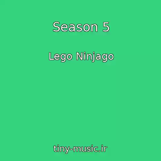 کاور آهنگ Season 5 از Lego Ninjago