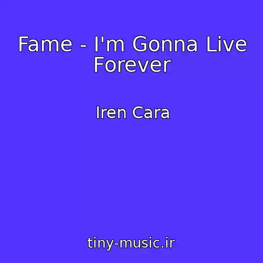 کاور آهنگ Fame - I'm Gonna Live Forever از Iren Cara